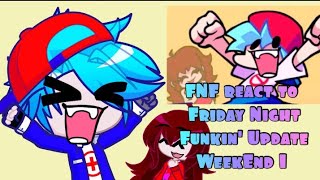 FNF REACT TO | Friday Night Funkin' Update (WeekEnd 1 Full) | Gacha Club