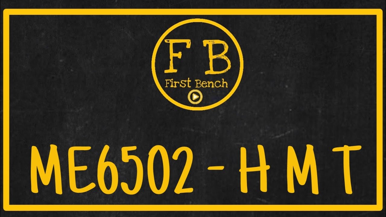 ME6502 - Heat & Mass Transfer (HMT) Reg2013 | Saran Jayasankar