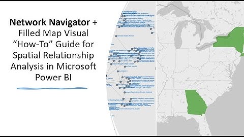 Network Navigator and Filled Map "How-To" Guide in Microsoft Power BI for Spatial Network Analysis
