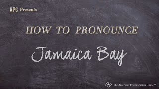 How to Pronounce Jamaica Bay (Real Life Examples!)