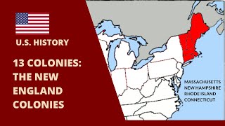 13 Colonies: The New England Colonies | U.S. History