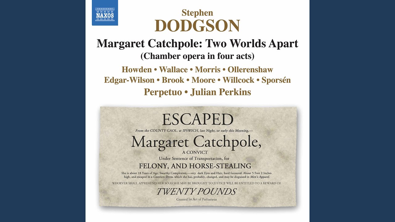 Смотреть «Margaret Catchpole, Two Worlds Apart, Act IV Scene 1: Ever Since I Came to This New Land» на YouTube