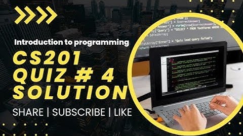 CS201 Quiz No. 4 Idea Solution Spring 2022