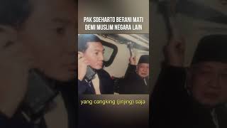 Soeharto Berani Mati Demi Muslim Bosnia #shorts #short #soeharto