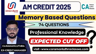 MEMORY BASED QUESTIONS | UBI AM CREDIT 2025 | EXPECTED CUT OFF ?