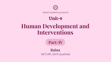 Unit 9 | Part-4 | Human Development and Interventions | UGC-NET/JRF Paper-1