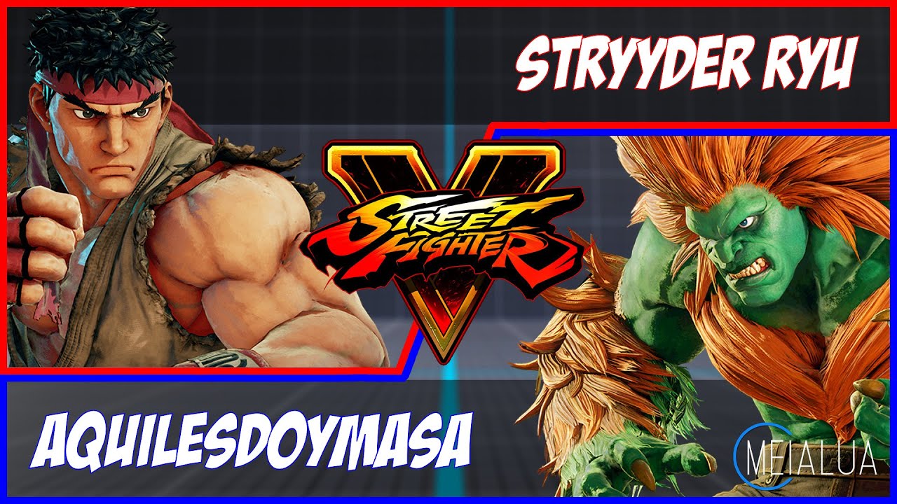 SFV CE - Stryyder Ryu(RYU) VS Aquilesdoymasa(BLANKA) # MeiaLua  🌘 MeiaLua 🌘