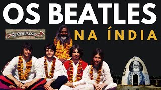 🔴Os Beatles na Índia [A História da Viagem que Mudou Tudo]