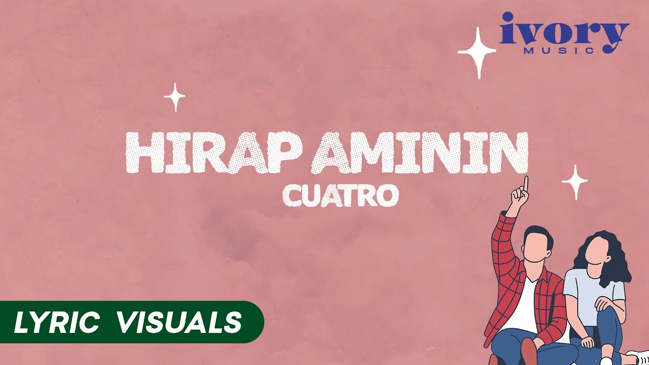Hirap Aminin - Cuatro (Official Lyric Visuals)