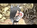 Wolf Mom[GLMM]Gacha life minimovie