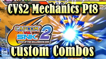 Custom Combos | Intro into Capcom vs. SNK 2 (カプエス2) Mechanics Pt.8