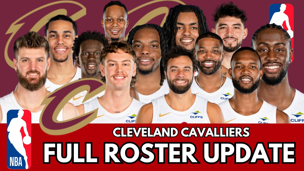 Cleveland Cavaliers Full Roster Player Profiles Updates and Breakdown ...