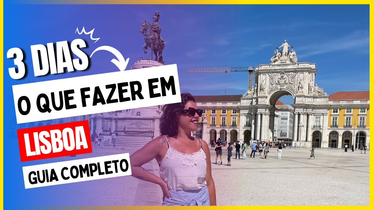 o-que-fazer-em-lisboa-em-3-dias-guia-completo-da-capital-de-portugal