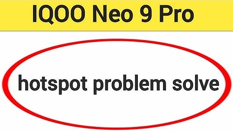 IQOO Neo 9 Pro Hotspot problem solve kaise kare,How to fix Hotspot problem in IQOO Neo 9 Pro