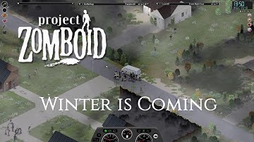Project Zomboid (Build 41.52)  - Challenge Mode - Winter is Coming - Part 2