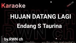 Karaoke Hujan Datang Lagi ~ Endang S Taurina