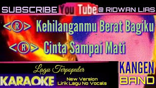 karaoke Lagu || Kehilanganmu Berat Bagiku || Cinta Sampai Mati - Kangen Band -Video Official