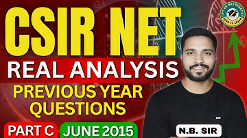 CSIR NET Real Analysis | June 2015 Part C PYQs Solved | N.B. Sir | CSIR NET MATHEMATICS