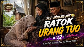 Pop Minang Mix =😭Ratok Urang Tuo =V2