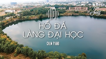 Hồ Đá - Làng Đại Học | Piano Relaxing Music | Live 4K Wallpaper