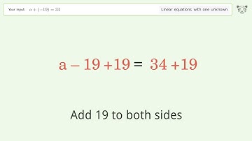 Solve a+(-19)=34: Linear Equation Video Solution | Tiger Algebra