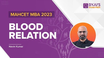 MAHCET MBA 2023 | CET MBA 2023 Blood Relation | Ace Logical Reasoning Section | BYJU