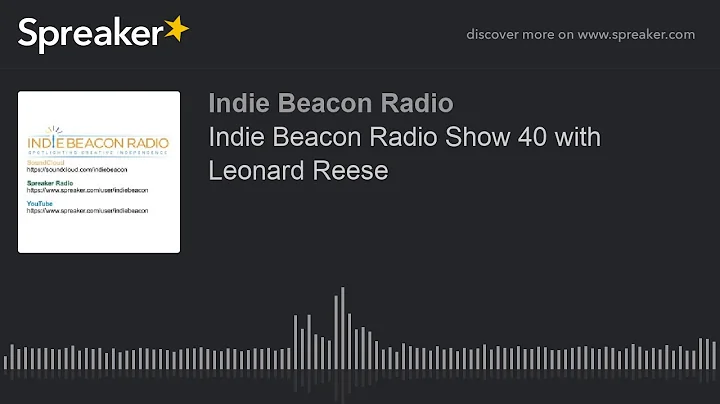 Indie Beacon Radio Show 40 with Leonard Reese
