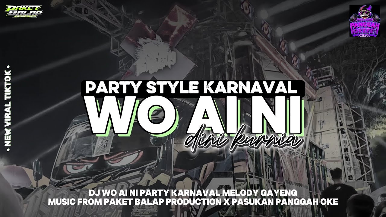 DJ WO AI NI PARTY STYLE KARNAVAL MELODY GAYENG | PAKET BALAP PRODUCTION X PASUKAN PANGGAH OKE