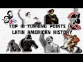 Top 10 Turning Points in Latin American History