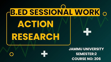 Jammu University | B.Ed Semester 2 | Sessional Work 206 | Action Research