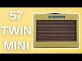 Fender Mini 57 Twin Review