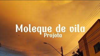 Moleque de vila- Projota(Legenda/letra)
