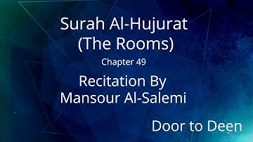 Surah Al-Hujurat (The Rooms) Mansour Al-Salemi  Quran Recitation