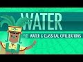 Water and Classical Civilizations: Crash Course World History 222