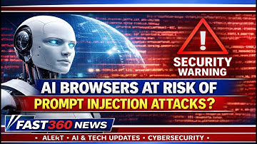 OpenAI Warns AI Browsers Are Vulnerable to Prompt Injection Attacks  Fast360 News