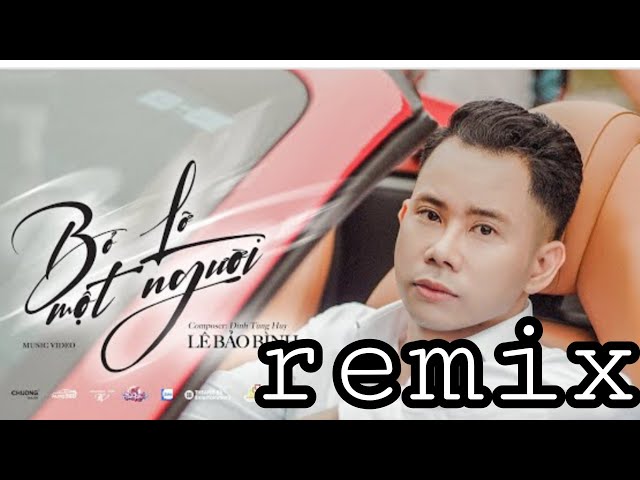 BỎ LỠ MỘT NGƯỜI REMIX | LÊ BẢO BÌNH [ OFFICIAL  VIDEO ] MUSIC EDM class=