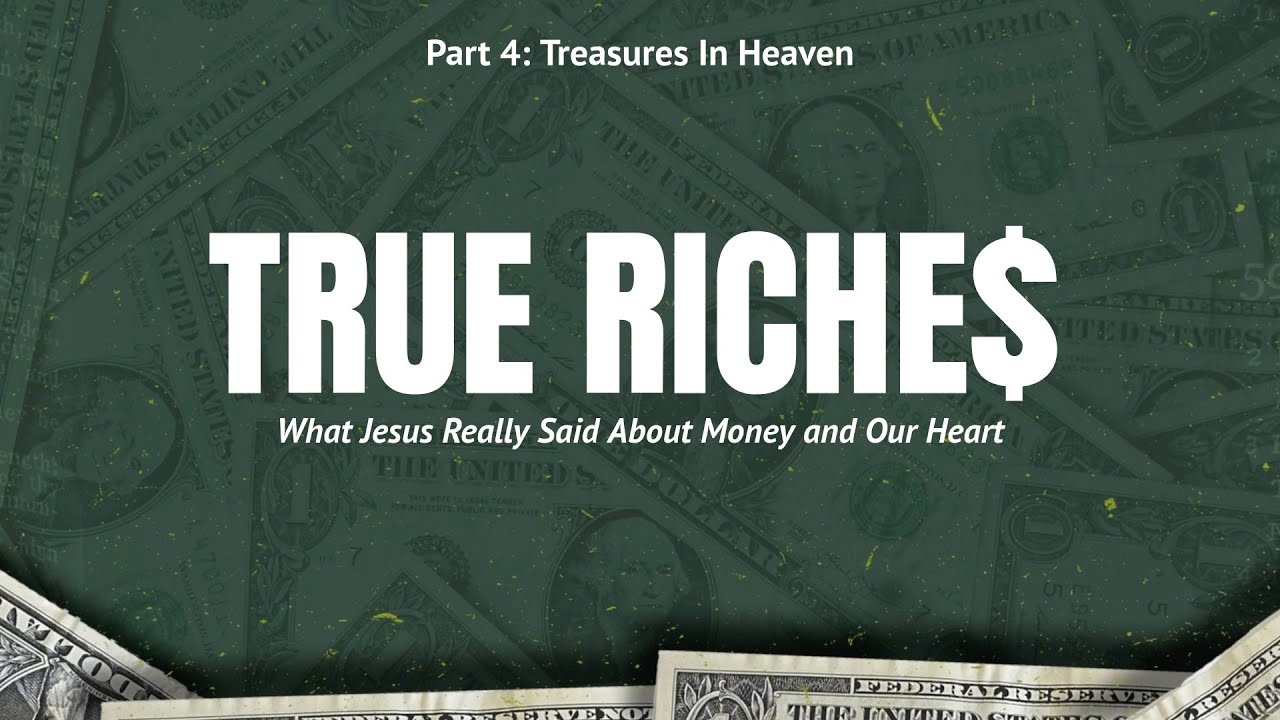 True Riches Community City Church Sermon, 2/2/25, True Riches Part 4: Treasures In ...