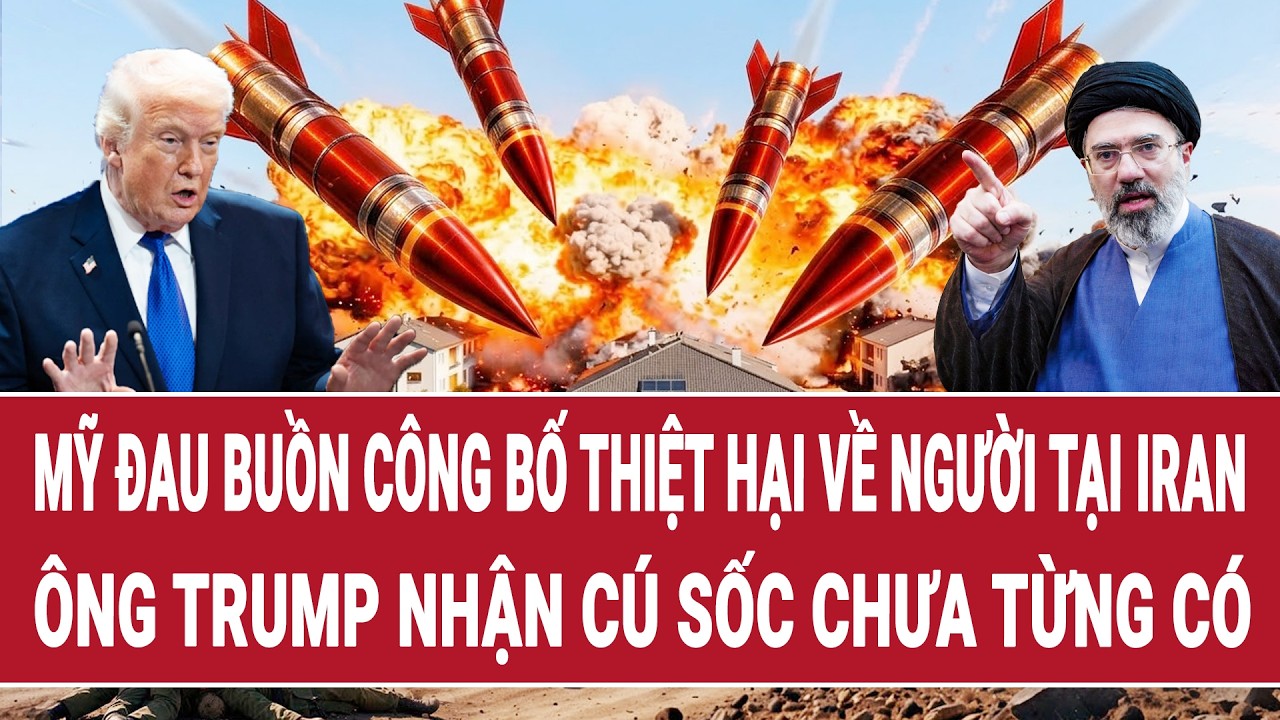 Mỹ đau buồn công bố thiệt hại về người tại Iran; ông Trump nhận cú sốc chưa từng có