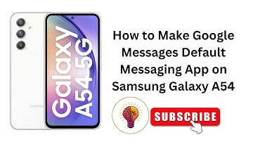 How to Make Google Messages Default Messaging App on Samsung Galaxy A54 / A54 5G?