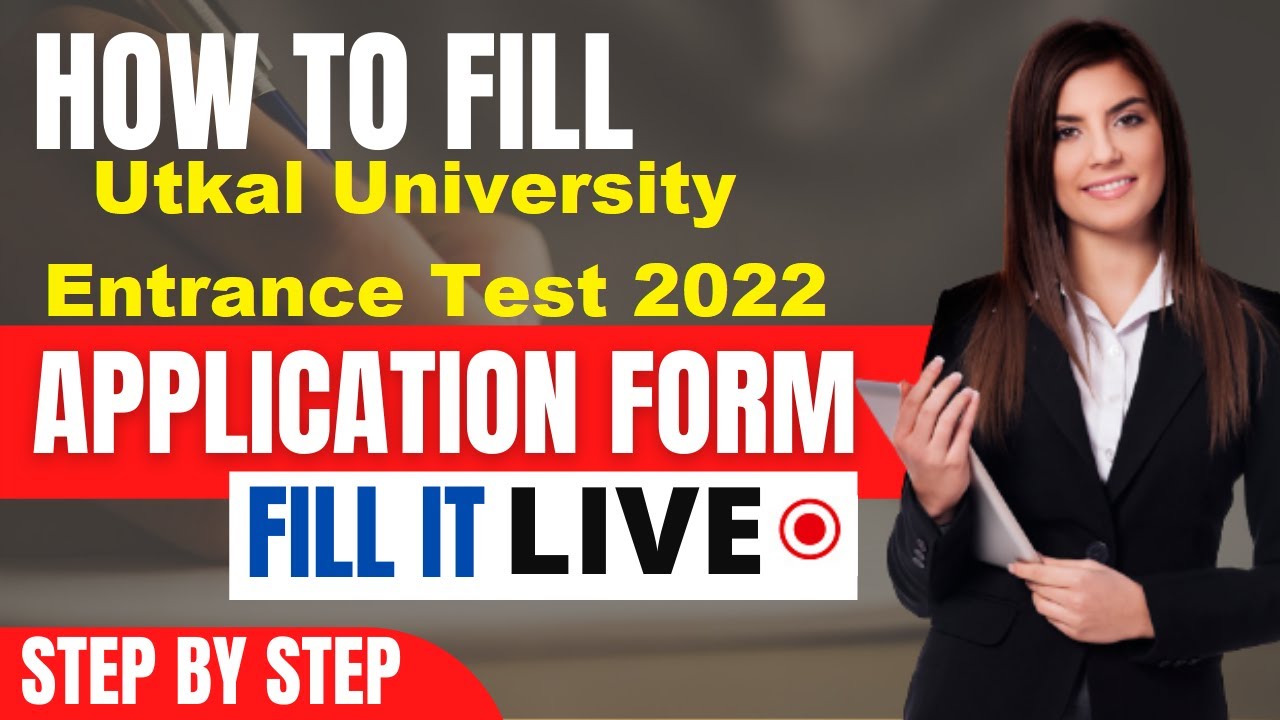 Utkal University Entrance Test 2022 Application Form (Released) - How To Fill Utkal Application 2022
