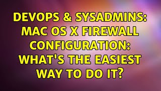 Celebrity DevOps & SysAdmins: Mac OS X Firewall Configuration: what's the easiest way to do it? Wealth