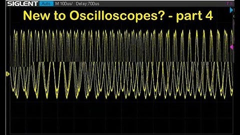 New to Oscilloscopes  -  Part 4  -  #115
