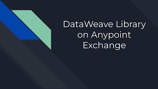 Mulesoft DataWeave Library on Anypoint Exchange