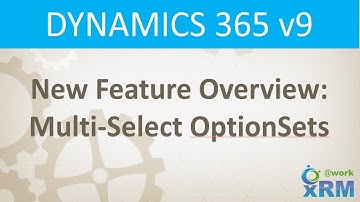 DYNAMICS 365 v9: Working with Multi-Select Option Sets