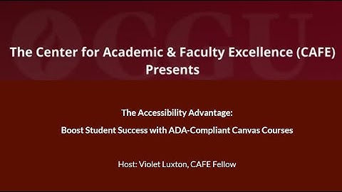 FALL24-The Accessibility Advantage: Boost Student Success with ADA-Compliant Canvas Courses