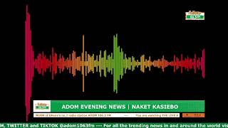 ADOM EVENING NEWS | NAKET KASIEBO | Tuesday 14th October, 2025