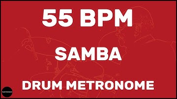 Samba | Drum Metronome Loop | 55 BPM
