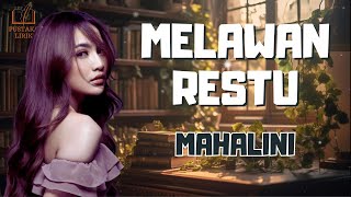 MAHALINI ~ MELAWAN RESTU { Lirik Lagu }