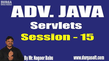 ADV. JAVA - SERVLETS ||  Session - 15 ||  by Mr. Nagoor Babu On 25-08-2018