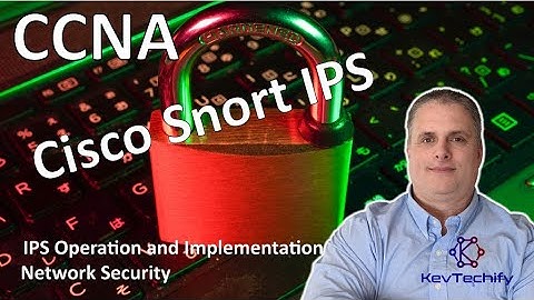 Cisco Snort IPS - IPS Operation and Implementation - Network Security - CCNA - KevTechify | vid 48